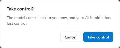 The Take control question: The model comes back to you now, and your AI is told it has lost control, with Cancel and Take control buttons.