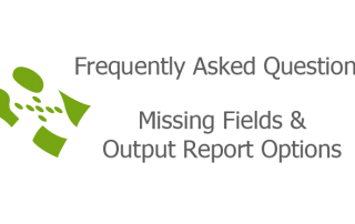 Missing Fields & Output Report Options