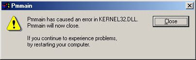 Pmain, Pmmain has caused an error in KERNEL32.DLL Pmmain will now close.