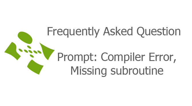 Prompt: Compiler Error, Missing subroutine