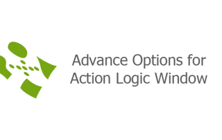 Advance Options for Action Logic Window